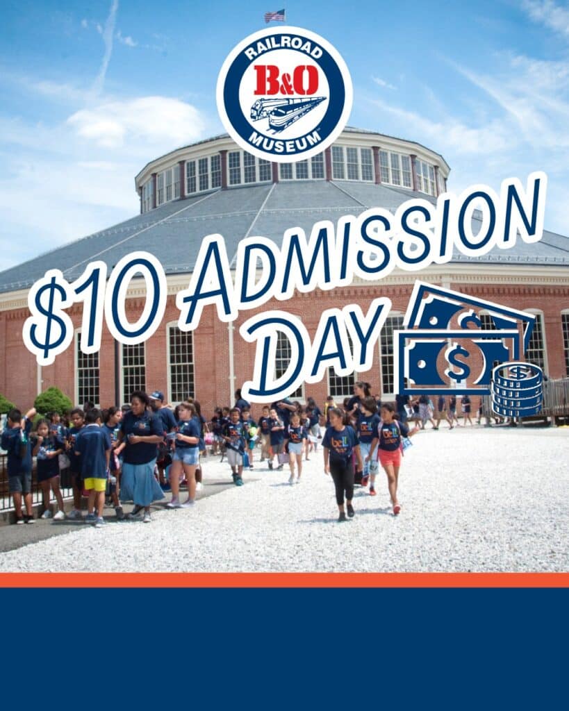 $10 Admission Day at the B&O